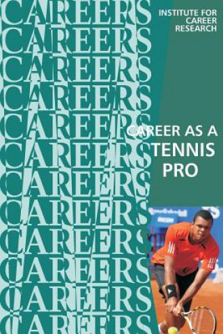 Książka Career as a Tennis Pro: Player, Teacher, Coach Institute for Career Research