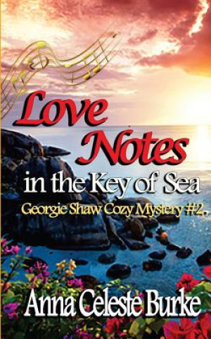 Carte Love Notes in the Key of Sea: Georgie Shaw Cozy Mystery #2 Anna Celeste Burke