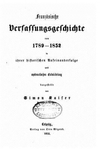 Knjiga Französische Verfassungsgeschichte von 1789-1852 Simon Kaiser