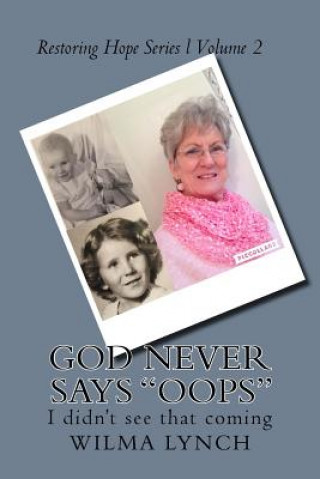 Könyv God never says "Oops" Mrs Wilma Joe Lynch