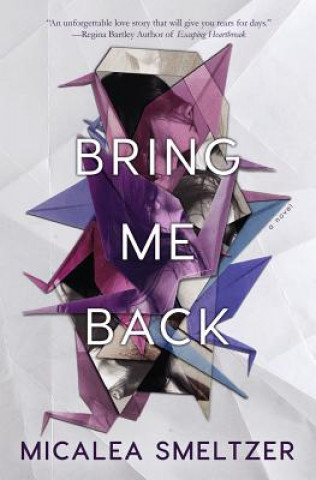 Knjiga Bring Me Back Micalea Smeltzer