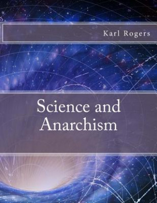 Buch Science and Anarchism Karl Rogers
