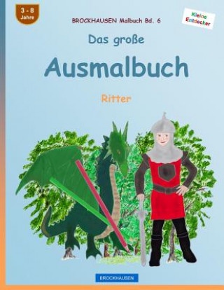 Carte BROCKHAUSEN Malbuch Bd. 6 - Das große Ausmalbuch: Ritter Dortje Golldack