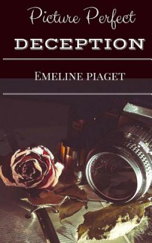 Knjiga Picture Perfect Deception Emeline Piaget