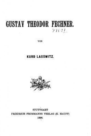 Kniha Gustav Theodor Fechner Kurd Lasswitz