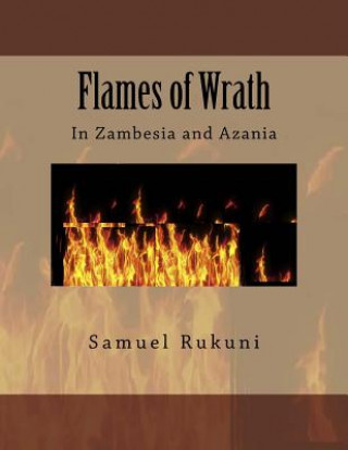 Książka Flames of Wrath: In Zambesia and Azania Samuel Rukuni
