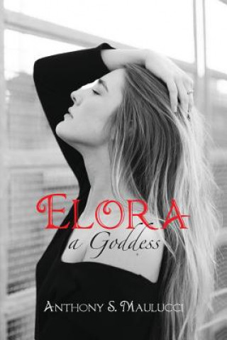 Buch ELORA, a Goddess Anthony S Maulucci