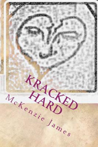 Книга Kracked Hard: A series of poems MS McKenzie James