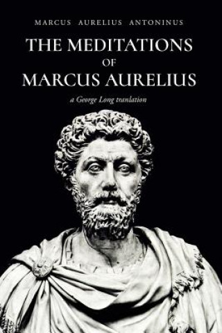 Könyv The Meditations of Marcus Aurelius Antoninus Marcus Aurelius Antoninus