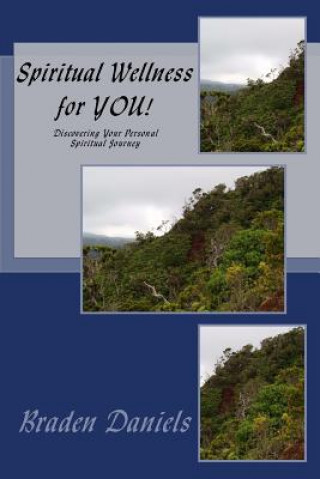 Buch Spiritual Wellness for YOU!: Discovering Your Personal Spiritual Journey Braden Wade Daniels