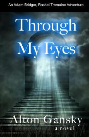 Книга Through My Eyes Alton Gansky