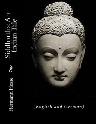 Carte Siddhartha: An Indian Tale: (English and German) Hermann Hesse