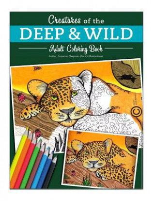 Kniha Creatures of the deep and wild: Creative coloring for Adults Annarine Elizabeth Chapman