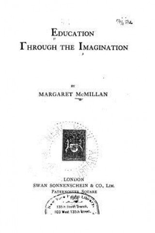 Kniha Education Through the Imagination Margaret McMillan
