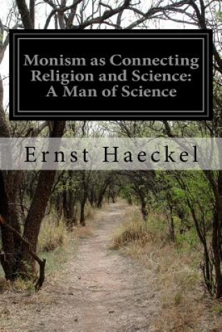 Libro Monism as Connecting Religion and Science: A Man of Science Ernst Haeckel