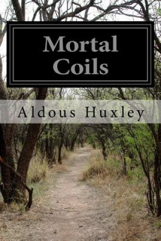 Kniha Mortal Coils Aldous Huxley