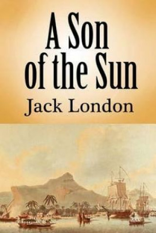 Buch A Son Of The Sun Jack London