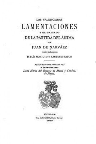 Kniha Las Valencianas Lamentaciones Y El Tratado de la Partida del Ánima Juan De Narvaez