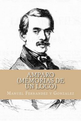 Книга Amparo (Memorias de un Loco) Manuel Fernandez y Gonzalez