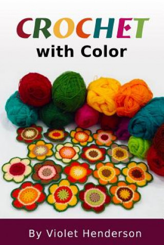 Könyv Crochet: Crochet with Color Violet Henderson