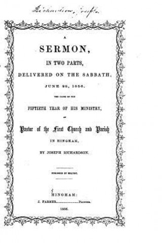 Książka A Sermon, in Two Parts, Delivered on the Sabbath, June 28, 1856 Joseph Richardson