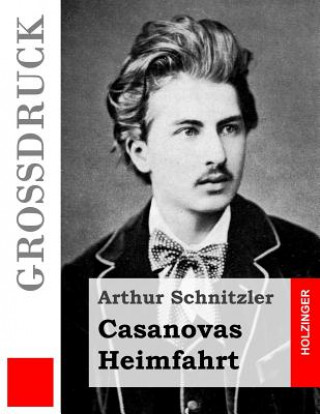 Knjiga Casanovas Heimfahrt (Großdruck) Arthur Schnitzler