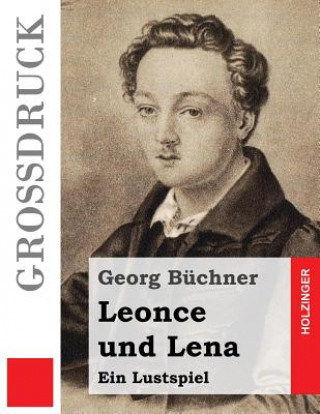 Könyv Leonce und Lena (Großdruck): Ein Lustspiel Georg Büchner