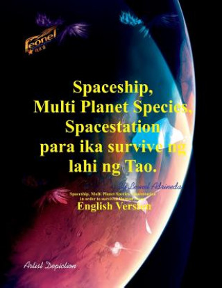 Carte Spaceship, Multi Planet Species, Spacestation para ika survive ng lahi ng Tao. MR Leonel Yago Adrineda