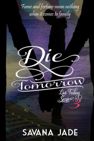 Knjiga Die Tomorrow Savana Jade