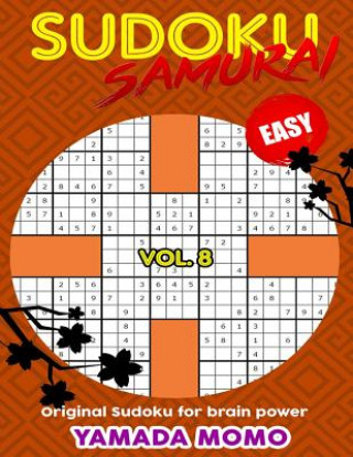 Könyv Sudoku Samurai Easy: Original Sudoku For Brain Power Vol. 8: Include 500 Puzzles Sudoku Samurai Easy Level Yamada Momo