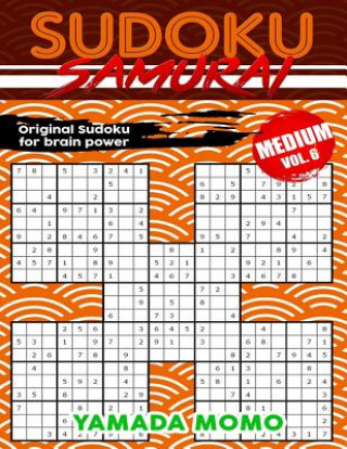 Książka Sudoku Samurai Medium: Original Sudoku For Brain Power Vol. 6: Include 500 Puzzles Sudoku Samurai Medium Level Yamada Momo