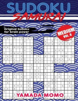 Könyv Sudoku Samurai Medium: Original Sudoku For Brain Power Vol. 8: Include 500 Puzzles Sudoku Samurai Medium Level Yamada Momo
