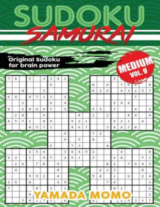 Książka Sudoku Samurai Medium: Original Sudoku For Brain Power Vol. 9: Include 500 Puzzles Sudoku Samurai Medium Level Yamada Momo