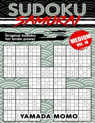 Książka Sudoku Samurai Medium: Original Sudoku For Brain Power Vol. 10: Include 500 Puzzles Sudoku Samurai Medium Level Yamada Momo