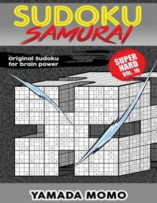 Carte Sudoku Samurai Super Hard: Original Sudoku For Brain Power Vol. 10: Include 500 Puzzles Sudoku Samurai Super Hard Level Yamada Momo
