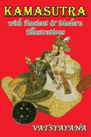 Carte Kamasutra with Ancient & Modern Illustrations Vatsyayana