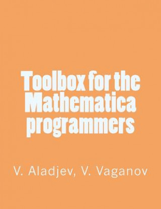 Knjiga Toolbox for the Mathematica programmers V Z Aladjev