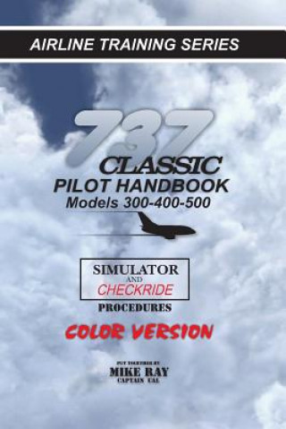 Kniha 737-345 Classic Pilot Handbook: Simulator and Checkride Procedures Mike Ray