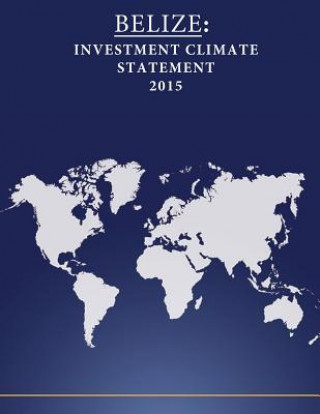 Książka Belize: Investment Climate Statement 2015 United States Department of State