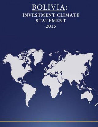 Könyv Bolivia: Investment Climate Statement 2015 United States Department of State