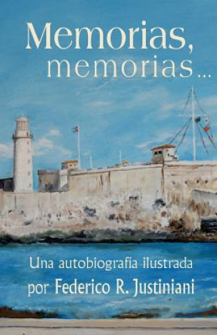 Carte Memorias, memorias...: Una autobiografía ilustrada Federico R Justiniani