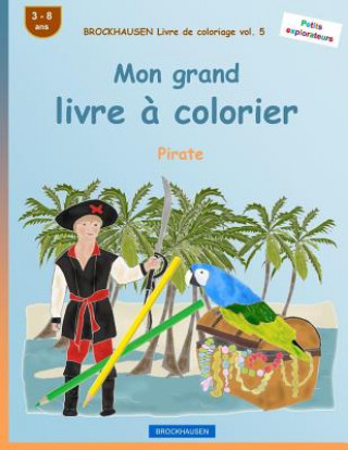 Carte BROCKHAUSEN Livre de coloriage vol. 5 - Mon grand livre ? colorier: Pirate Dortje Golldack