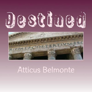 Könyv Destined Atticus Belmonte