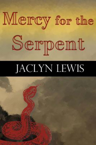 Книга Mercy for the Serpent Jaclyn Lewis