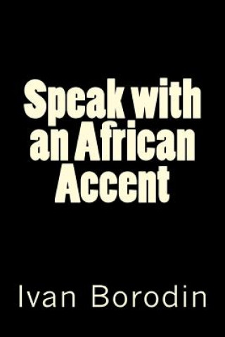 Kniha Speak with an African Accent Ivan Borodin