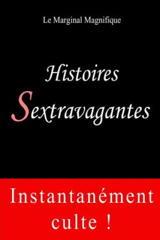 Książka Histoires Sextravagantes Le Marginal Magnifique