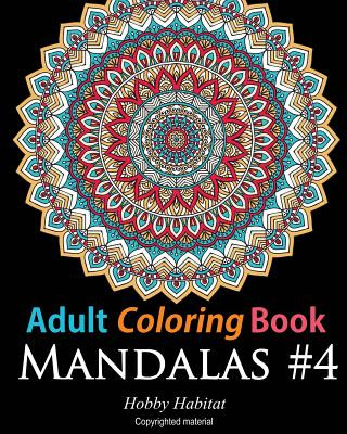 Knjiga Adult Coloring Book: Mandalas #4: Coloring Book for Adults Featuring 50 High Definition Mandala Designs Hobby Habitat Coloring Books