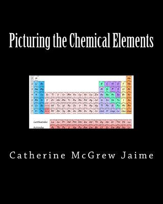 Knjiga Picturing the Chemical Elements Catherine McGrew Jaime