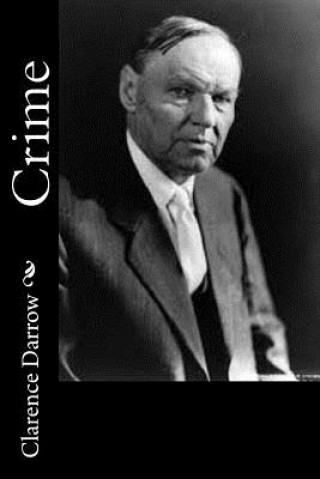 Książka Crime: Its cause and treatment Clarence Darrow