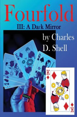 Kniha Fourfold III: A Dark Mirror Charles D Shell